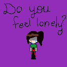 do you feel lonely