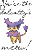 you re the delcatty s meow