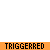 triggered now with a g because i forgot
