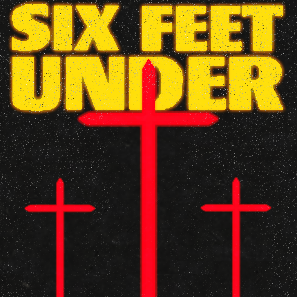 six feet under