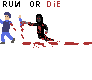 run or die