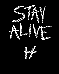 stay alive