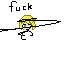 you supid fuck