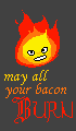 may all your bacon burn