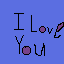 i love you
