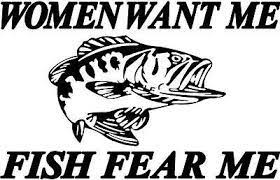 women want me fish fesr me