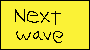 next wave