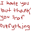 i hate you but thank you for everything